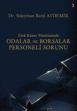 Türk Kamu Yönetiminde Odalar ve Borsalar Personeli Sorunu - Cinius Yayınları