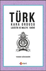 Türk Kara Ordusu Lojistik ve Maliye Tarihi - Orient Yayınları