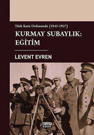 Türk Kara Ordusunda Kurmay Subaylık: Eğitim 1845-1927