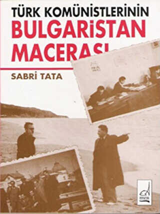 Türk Komünistlerinin Bulgaristan Macerası - Boğaziçi Yayınları