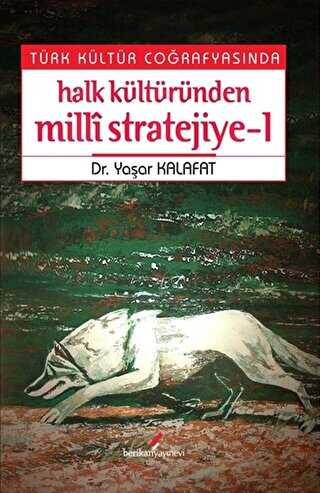 Türk Kültür Coğrafyasında Halk Kültüründen Milli Stratejiye - 1 - Berikan Yayınevi