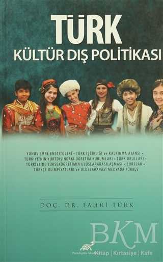 Türk Kültür Dış Politikası - Paradigma Akademi Yayınları
