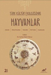 Türk Kültür Ekolojisinde Hayvanlar - Paradigma Akademi Yayınları