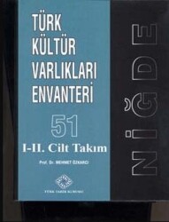 Türk Kültür Varlıkları Envanteri 51 Niğde I-II - Türk Tarih Kurumu Yayınları