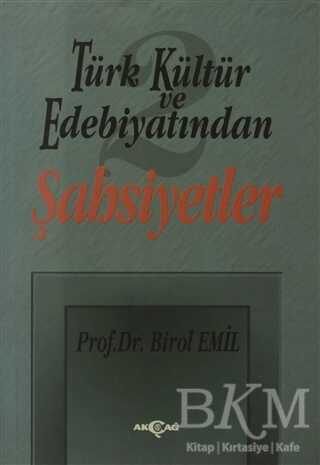Türk Kültür ve Edebiyatından 2 - Şahsiyetler - Akçağ Yayınları