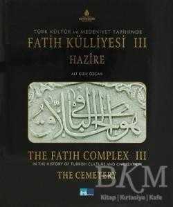 Türk Kültür ve Medeniyet Tarihinde Fatih Külliyesi 3 Cilt - In The History of Turkish Culture and Civilization The Fatih Complex 3 Books