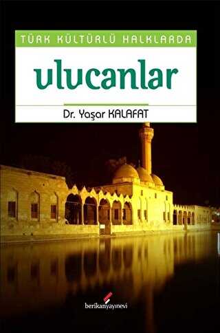 Türk Kültürlü Halklarda Ulucanlar - Berikan Yayınevi