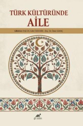 Türk Kültüründe Aile - Paradigma Akademi Yayınları