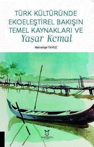 Türk Kültüründe Ekoeleştirel Bakışın Temel Kaynakları ve Yaşar Kemal - 1