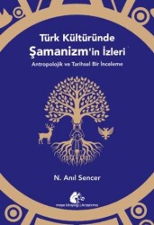 Türk Kültüründe Şamanizm’in İzleri - Meşe Kitaplığı