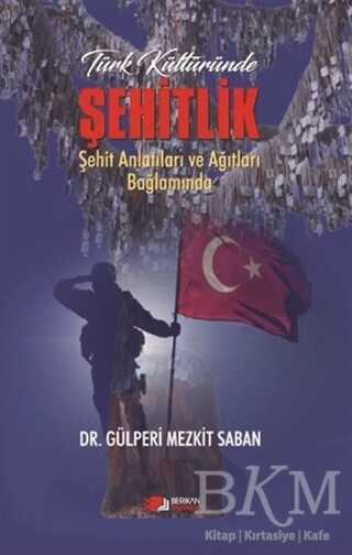Türk Kültüründe Şehitlik - Berikan Yayınevi