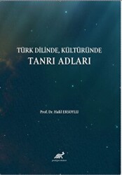 Türk Kültüründe Tanrı Adları - Paradigma Akademi Yayınları