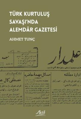 Türk Kurtuluş Savaşı’nda Alemdâr Gazetesi - 1