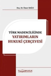 Türk Madenciliğinde Yatırımların Hukuki Çerçevesi - Platon Hukuk