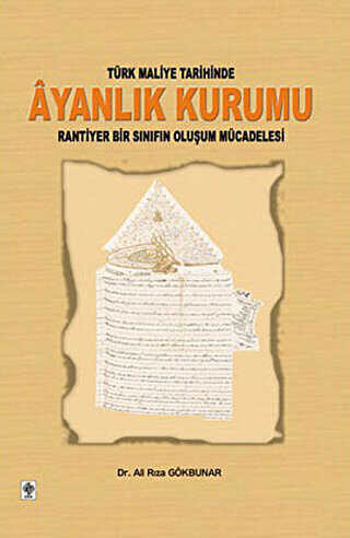 Türk Maliye Tarihinde Ayanlık Kurumu - Ekin Basım Yayın