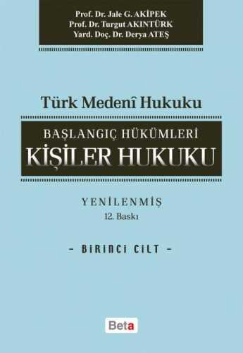 Türk Medeni Hukuku 1. Cilt : Başlangıç Hükümleri - Kişiler Hukuku Hukuk ...