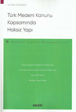 Türk Medeni Kanunu Kapsamında Haksız Yapı - Seçkin Yayıncılık
