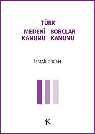 Türk Medeni Kanunu - Türk Borçlar Kanunu - Kuram Kitap