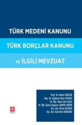 Türk Medeni Kanunu Türk Borçlar Kanunu ve İlgili Mevzuat - Ekin Basım Yayın