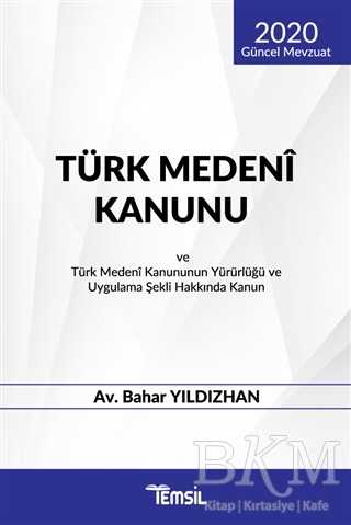 Türk Medeni Kanunu ve Türk Medeni Kanununun Yürürlüğü ve Uygulama Şekli Hakkında Kanun - Temsil Kitap
