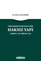 Türk Medeni Kanununa Göre Haksız Yapı TMK m. 722-TMK m. 724 - On İki Levha Yayınları