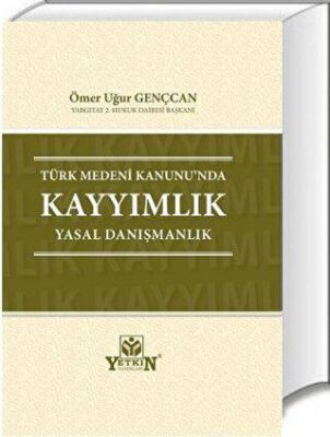 Türk Medeni Kanunu`nda Kayyımlık Yasal Danışmanlık - 1