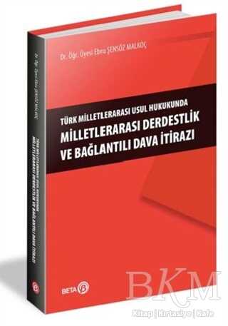 Türk Milletlerarası Usul Hukukunda Milletlerarası Derdestlik ve Bağlantılı Dava İtirazı - 1