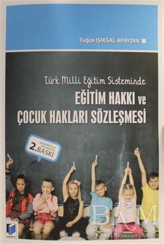 Türk Milli Eğitim Sisteminde Eğitim Hakkı ve Çocuk Hakları Sözleşmesi - Adalet Yayınevi
