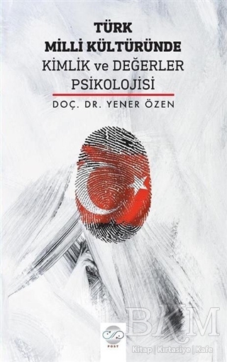 Türk Milli Kültüründe Kimlik ve Değerler Psikolojisi - Post Yayınevi