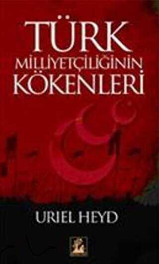 Türk Milliyetçiliğinin Kökenleri - İlgi Kültür Sanat Yayınları