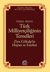 Türk Milliyetçiliğinin Temelleri - Ziya Gökalp’in Hayatı ve Eserleri - İletişim Yayınevi