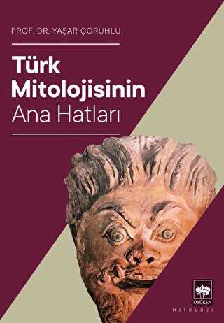 Türk Mitolojisinin Ana Hatları - 1