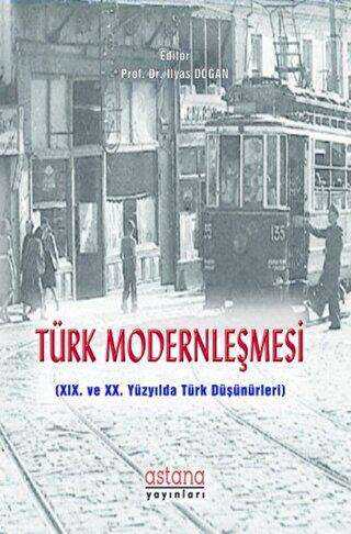 Türk Modernleşmesi - Astana Yayınları