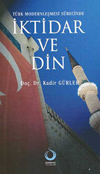 Türk Modernleşmesi Sürecinde İktidar ve Din