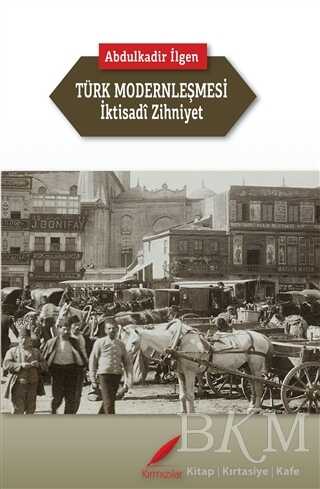 Türk Modernleşmesi ve İktisadi Zihniyet - Kırmızılar