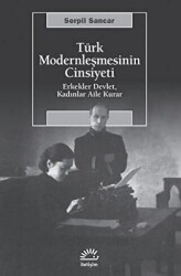 Türk Modernleşmesinin Cinsiyeti - İletişim Yayınevi
