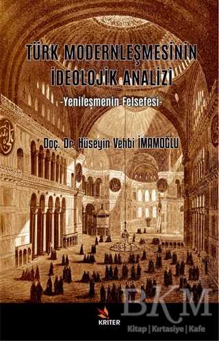 Türk Modernleşmesinin İdeolojik Analizi - Kriter Yayınları