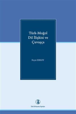 Türk - Moğol Dil İlişkisi ve Çuvaşça - 1