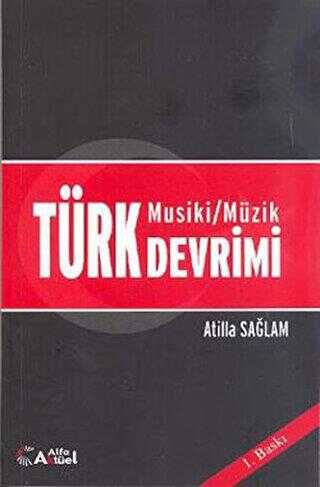 Türk Musiki - Müzik Devrimi - Alfa Aktüel Yayınları - Müzik Kitapları