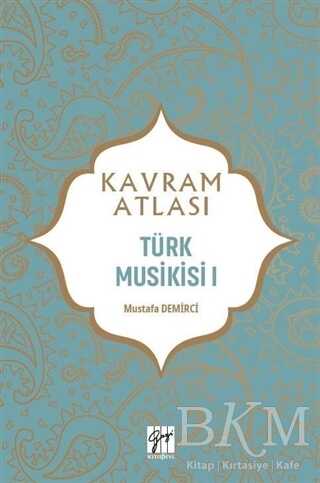 Türk Musikisi 1 - Kavram Atlası - Gazi Kitabevi