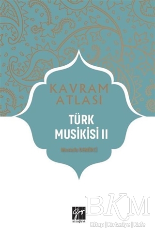 Türk Musikisi 2 - Kavram Atlası - Gazi Kitabevi