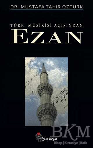 Türk Musikisi Açısından Ezan - Yeni Boyut Yayınları