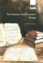 Türk Müsikisi Tarihi Terimleri Sözlüğü - Eğitim Yayınevi - Ders Kitapları