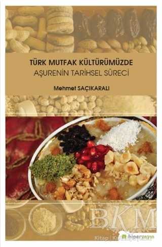Türk Mutfak Kültürümüzde Aşurenin Tarihsel Süreci - Hiperlink Yayınları
