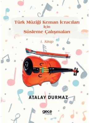 Türk Müziği Keman İcracıları İçin Süsleme Çalışmaları - 1