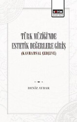Türk Müziğinde Estetik Değerlere Giriş - Eğitim Yayınevi - Bilimsel Eserler