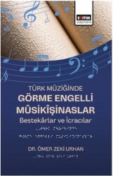 Türk Müziğinde Görme Engelli Mûsikîşinaslar - Eğitim Yayınevi - Bilimsel Eserler