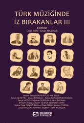 Türk Müziğinde İz Birakanlar III - Efe Akademi Yayınları