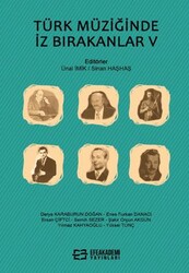 Türk Müziğinde İz Bırakanlar V - Efe Akademi Yayınları