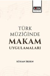 Türk Müziğinde Makam Uygulamaları - Eğitim Yayınevi - Bilimsel Eserler